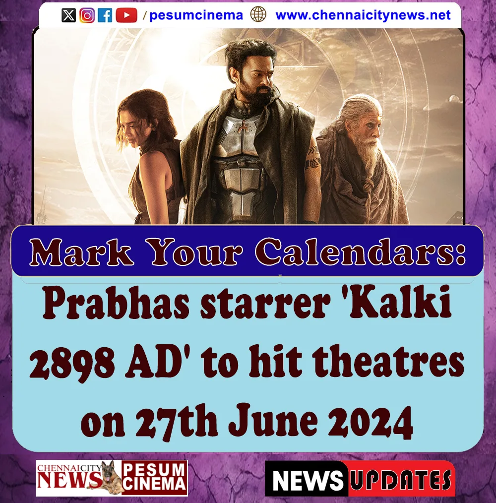 Mark Your Calendars Prabhas starrer 'Kalki 2898 AD' to hit theatres on